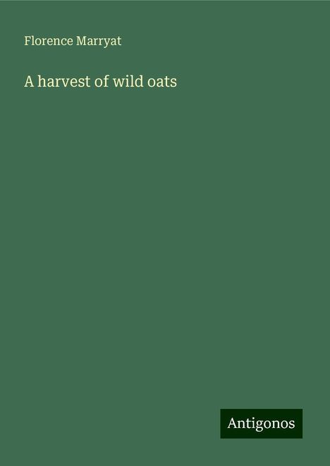 Florence Marryat: A harvest of wild oats, Buch