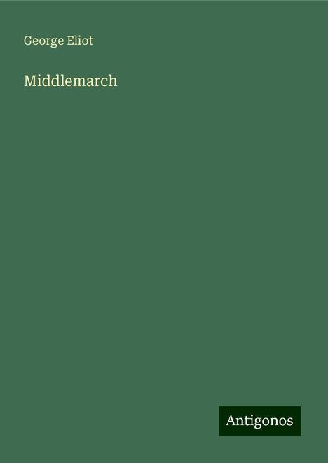 George Eliot: Middlemarch, Buch