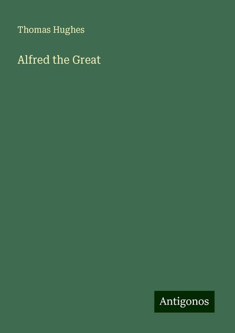 Thomas Hughes: Alfred the Great, Buch