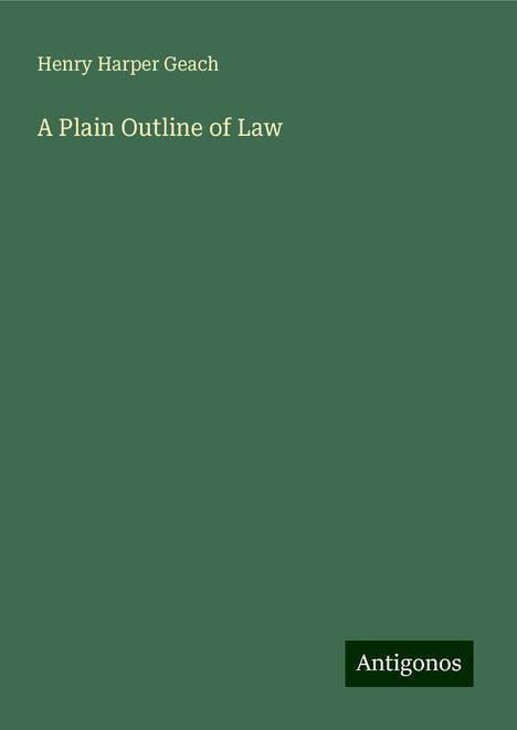 Henry Harper Geach: A Plain Outline of Law, Buch