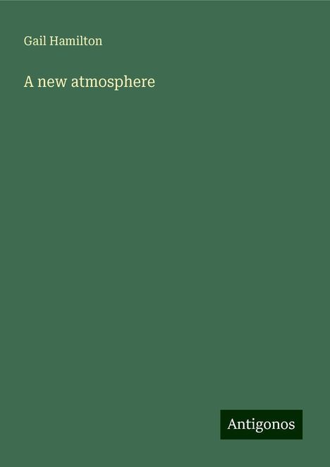 Gail Hamilton: A new atmosphere, Buch