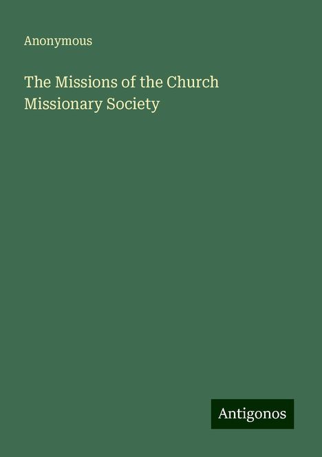 Anonymous: The Missions of the Church Missionary Society, Buch