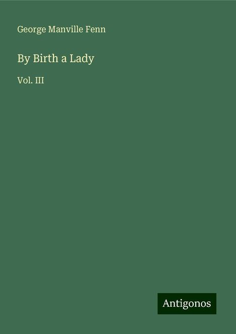 George Manville Fenn: By Birth a Lady, Buch