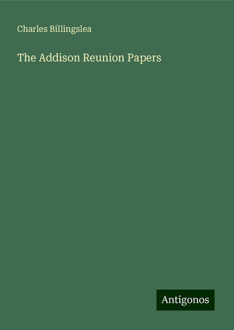 Charles Billingslea: The Addison Reunion Papers, Buch