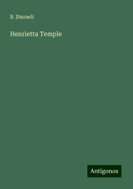 B. Disraeli: Henrietta Temple, Buch