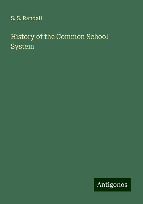 S. S. Randall: History of the Common School System, Buch