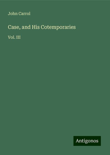 John Carrol: Case, and His Cotemporaries, Buch