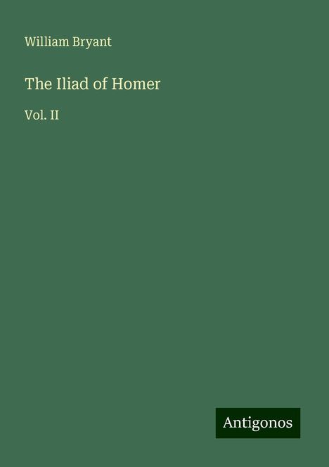 William Bryant: The Iliad of Homer, Buch