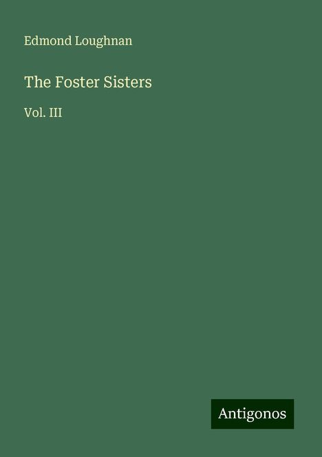 Edmond Loughnan: The Foster Sisters, Buch