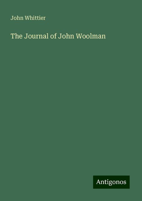 John Whittier: The Journal of John Woolman, Buch