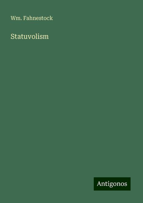 Wm. Fahnestock: Statuvolism, Buch