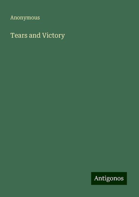 Anonymous: Tears and Victory, Buch