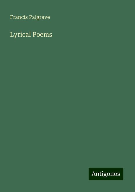 Francis Palgrave: Lyrical Poems, Buch