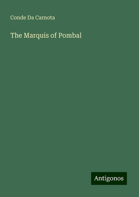 Conde Da Carnota: The Marquis of Pombal, Buch