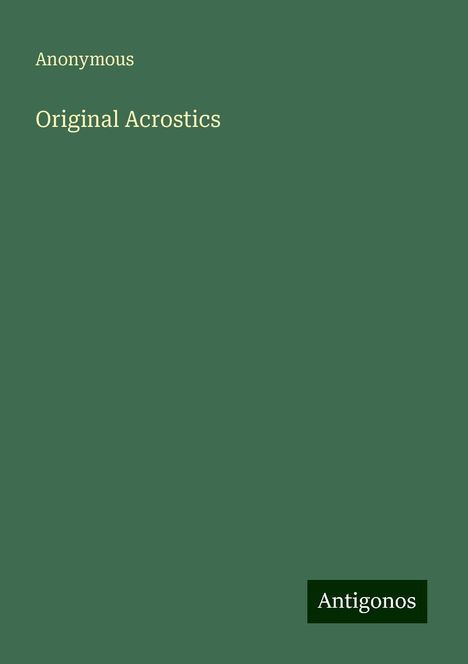 Anonymous: Original Acrostics, Buch