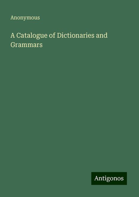 Anonymous: A Catalogue of Dictionaries and Grammars, Buch