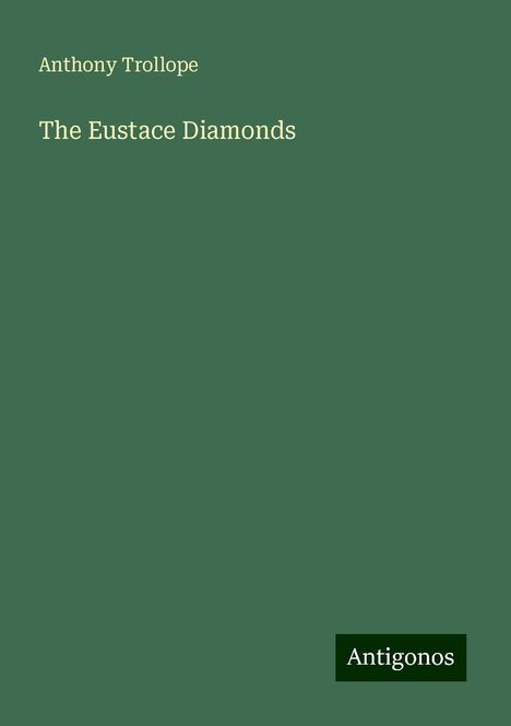 Anthony Trollope: The Eustace Diamonds, Buch