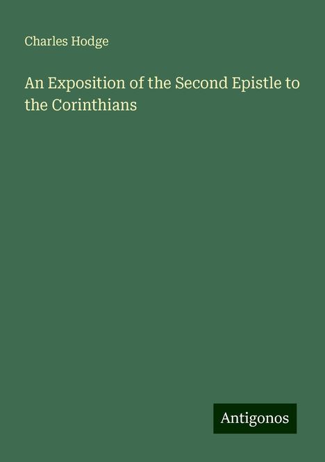 Charles Hodge: An Exposition of the Second Epistle to the Corinthians, Buch