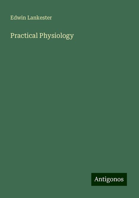 Edwin Lankester: Practical Physiology, Buch