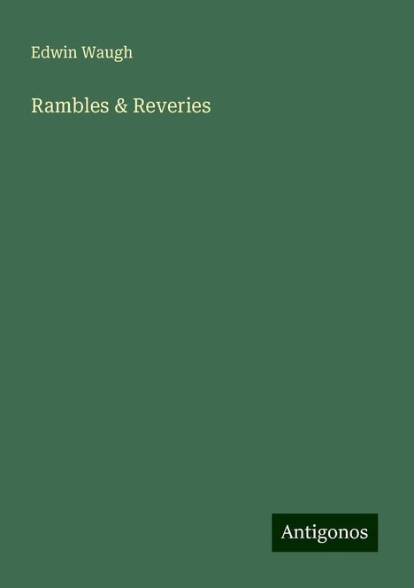 Edwin Waugh: Rambles &amp; Reveries, Buch