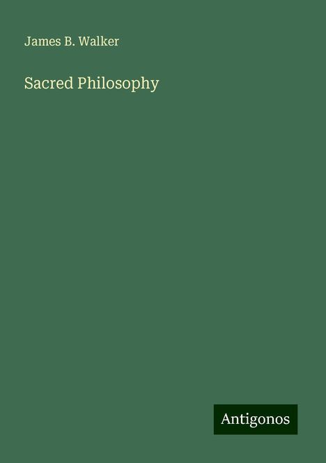 James B. Walker: Sacred Philosophy, Buch