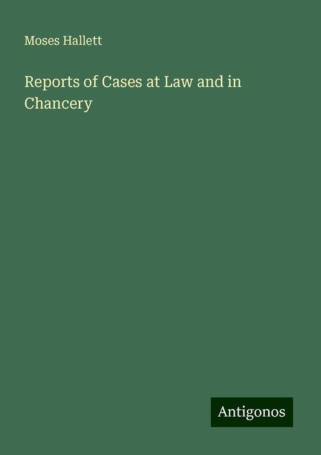 Moses Hallett: Reports of Cases at Law and in Chancery, Buch