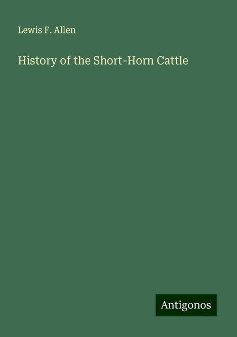 Lewis F. Allen: History of the Short-Horn Cattle, Buch