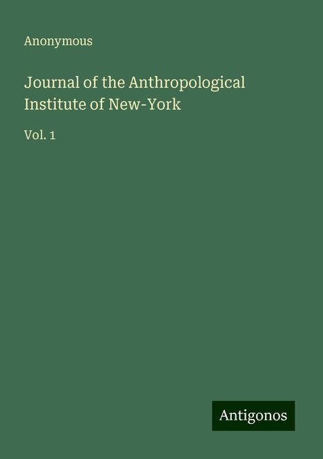 Anonymous: Journal of the Anthropological Institute of New-York, Buch