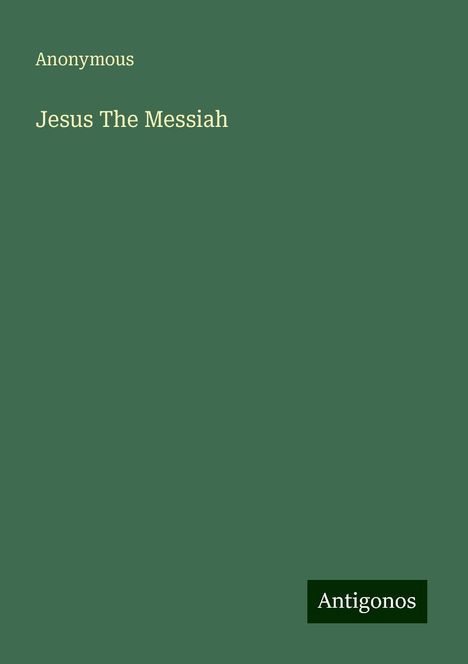 Anonymous: Jesus The Messiah, Buch