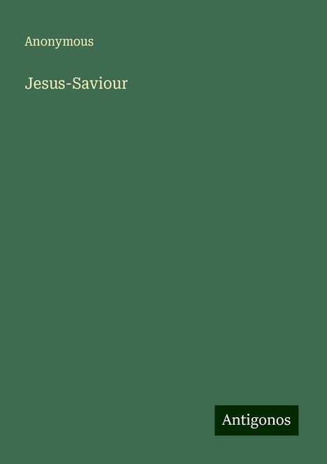 Anonymous: Jesus-Saviour, Buch