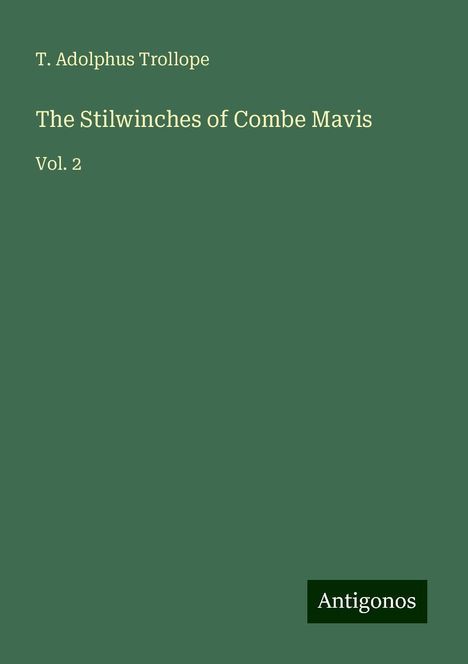 T. Adolphus Trollope: The Stilwinches of Combe Mavis, Buch