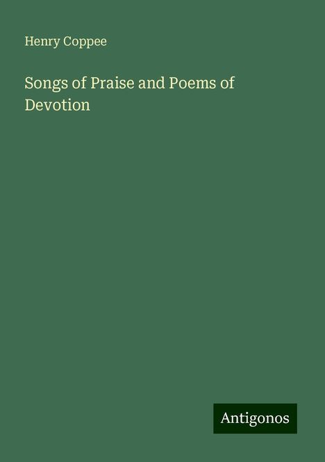 Henry Coppee: Songs of Praise and Poems of Devotion, Buch