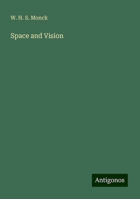 W. H. S. Monck: Space and Vision, Buch