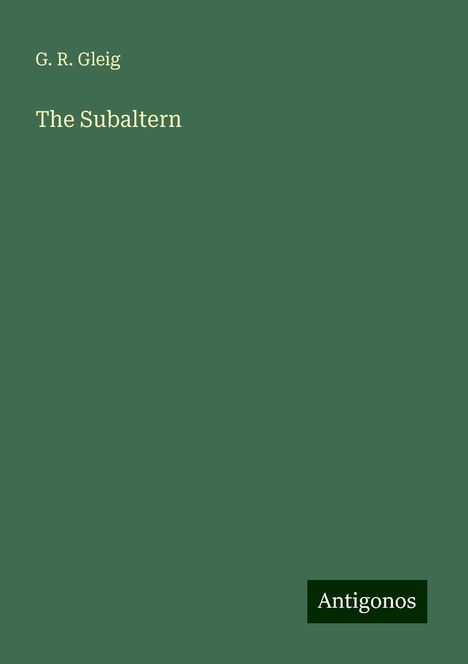 G. R. Gleig: The Subaltern, Buch