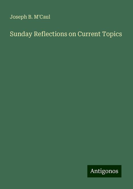 Joseph B. M'Caul: Sunday Reflections on Current Topics, Buch