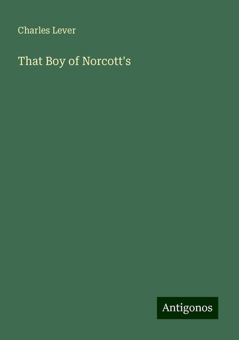 Charles Lever: That Boy of Norcott's, Buch