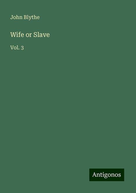 John Blythe: Wife or Slave, Buch