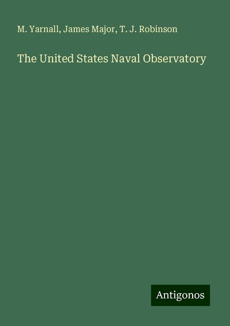 M. Yarnall: The United States Naval Observatory, Buch