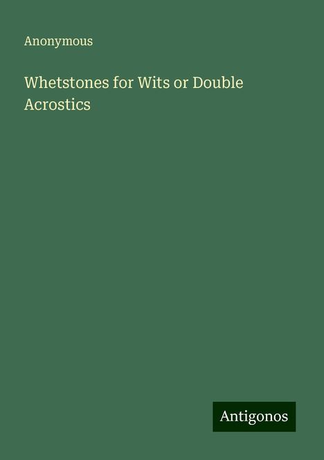 Anonymous: Whetstones for Wits or Double Acrostics, Buch