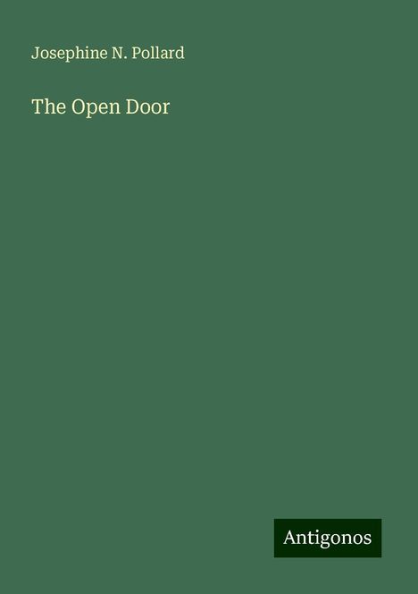 Josephine N. Pollard: The Open Door, Buch