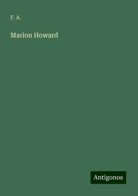 F. A.: Marion Howard, Buch