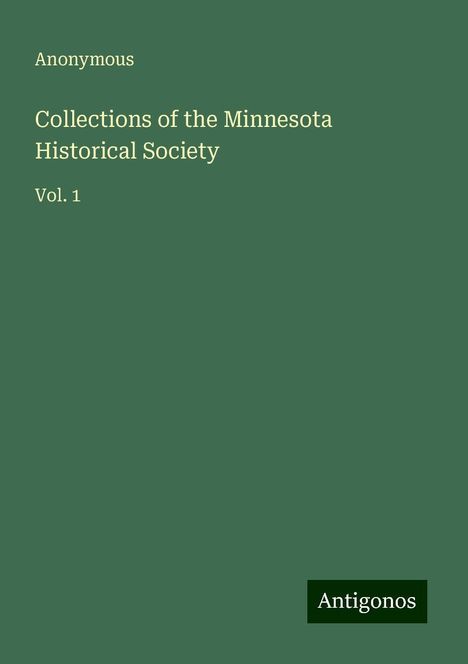 Anonymous: Collections of the Minnesota Historical Society, Buch