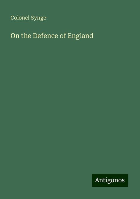 Colonel Synge: On the Defence of England, Buch