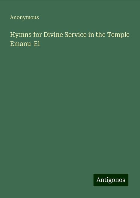 Anonymous: Hymns for Divine Service in the Temple Emanu-El, Buch