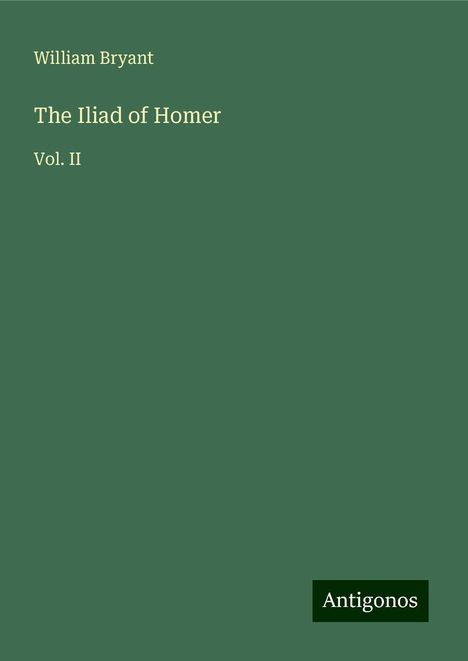 William Bryant: The Iliad of Homer, Buch