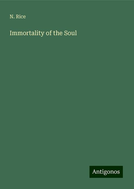 N. Rice: Immortality of the Soul, Buch