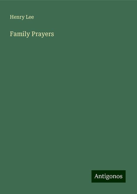 Henry Lee: Family Prayers, Buch