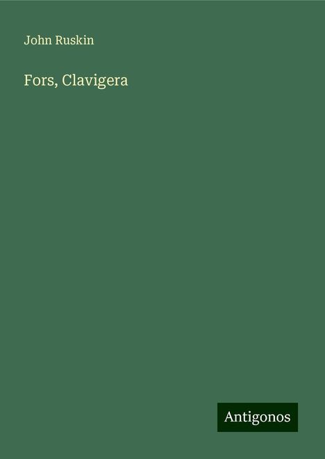 John Ruskin: Fors, Clavigera, Buch