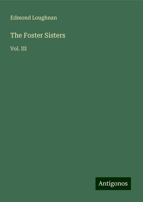 Edmond Loughnan: The Foster Sisters, Buch