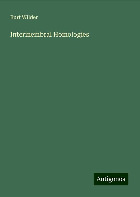 Burt Wilder: Intermembral Homologies, Buch